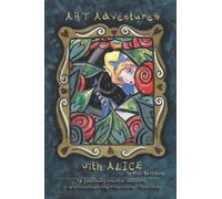 Art Adventures With Alice: A Mixed Media Art Tutorial Adventure from pencil sketches to inter-active pages!