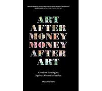 Art After Money, Money After Art