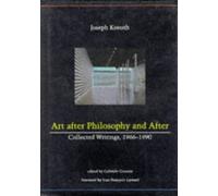 Art After Philosophy and After: Collected Writings, 1966-1990