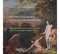 Art And Allegiance In The Dutch Golden Age