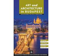 Art and Architecture in Budapest: Style and Culture in the Capital of Central Europe