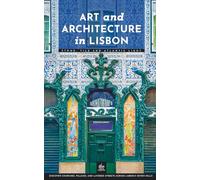 Art and Architecture in Lisbon: Stone, Tile and Atlantic Light