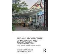 Art And Architecture Of Migration And Discrimination