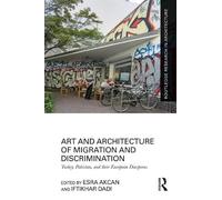Art And Architecture Of Migration And Discrimination