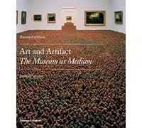 Art and Artifact – The Museum as Medium – Broché – Anglais – Thames & Hudson