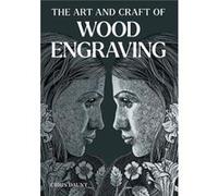 Art and Craft of Wood Engraving by Chris Daunt Chris Daunt (Auteur)