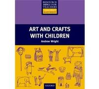 Art and Crafts with Children by Andrew Wright Andrew Wright (Auteur)