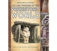 Art and Culture of the Prehistoric World, Ancient Art and Cultures Beatrice D. Brooke (Auteur)