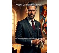 Art and Deceit in Huntington:: A Provocative Murder that Shakes the Canvas