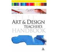 Art and Design Teacher's Handbook, Continuum Education Handbooks Susie Hodge (Auteur)