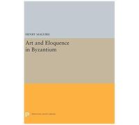 Art And Eloquence In Byzantium