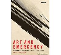 Art And Emergency: Modernism In Twentieth-Century India