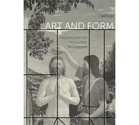 Art and Form: From Roger Fry to Global Modernism