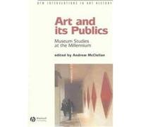 Art and Its Publics, New Interventions in Art History Andrew McClellan (Auteur)