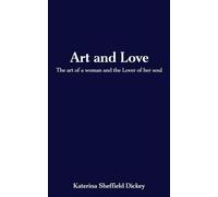 Art and Love: The art of a woman and the Lover of her soul