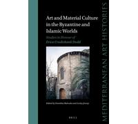 Art And Material Culture In The Byzantine And Islamic Worlds