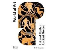 Art And Myth In Ancient Greece (World Of Art)