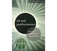 Art and Posthumanism by Cary Wolfe Cary Wolfe (Auteur)