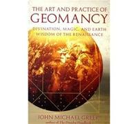 Art and Practice of Geomancy by John Michael Greer John Michael Greer (Auteur)