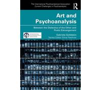 Art and Psychoanalysis Between the Dialectics of the Other and Poetic Estrangement - Gabriela Goldstein - Routledge - ebook (ePub) - Livre