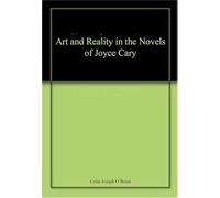 Art and Reality in the Novels of Joyce Cary