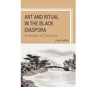 Art And Ritual In The Black Diaspora