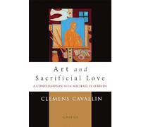 Art and Sacrificial Love: A Conversation With Michael D. O’Brien