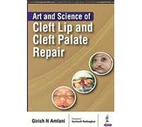 Art and Science of Cleft Lip and Cleft Palate Repair