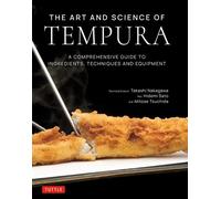 Art and Science of Tempura A Comprehensive Guide to Ingredients, Techniques and Equipment - Takashi Nakagawa - Tuttle Publishing - ebook (ePub) - Livre