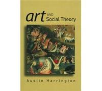 Art and Social Theory by Austin University of Leeds Harrington Austin Harrington (Auteur)