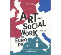 Art And Social Work In Europe - Methodological Information For New Ambitions