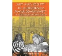 Art And Society In A Highland Maya Community