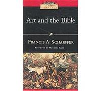 Art And the Bible, Ivp Classics Francis A. Schaeffer (Auteur)