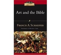 [(Art and the Bible: Two Essays)] [ By (author) Francis A Schaeffer, Foreword by Michael Card ] [January, 2009]