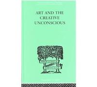 Art and the Creative Unconscious Erich Neumann (Auteur)