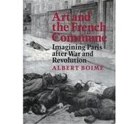 Art and the French Commune, Princeton Series in Nineteenth-Century Art, Culture and Society Albert Boime (Auteur)
