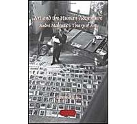 Art And The Human Adventure: Andre Malraux S Theory Of Art