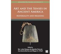 Art and the Senses in Ancient America: Materiality and Meaning