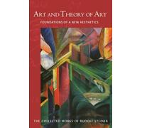 Art and Theory of Art: Foundations of a New Aesthetics (Cw 271) Volume 271