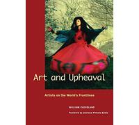 Art and Upheaval: Artists on the World's Frontlines