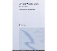 Art and Ventriloquism by David Goldblatt Goldblatt, David (Auteur)