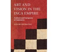 Art And Vision In The Inca Empire