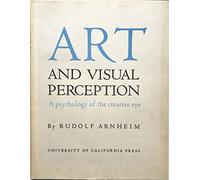 Art and Visual Perception, A Psychology of the creative Eye