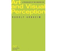 Art And Visual Perception, Second Edition