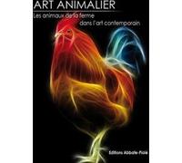 Art Animalier - Les animaux de la ferme Collectif (Auteur)