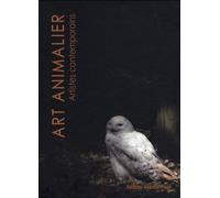 Art animalier: Tome 1, Artistes contemporains