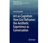 Art As Cognition: How Gist Reframes the Aesthetic Experience As Conversation