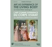 Art As Experience Of The Living Body / L'art Comme Experience Du Corps Vivant