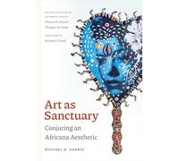 Art As Sanctuary: Conjuring an Africana Aesthetic