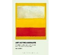 Art As The Absolute: Art's Relation To Metaphysics In Kant, Fichte, Schelling, Hegel, And Schopenhauer